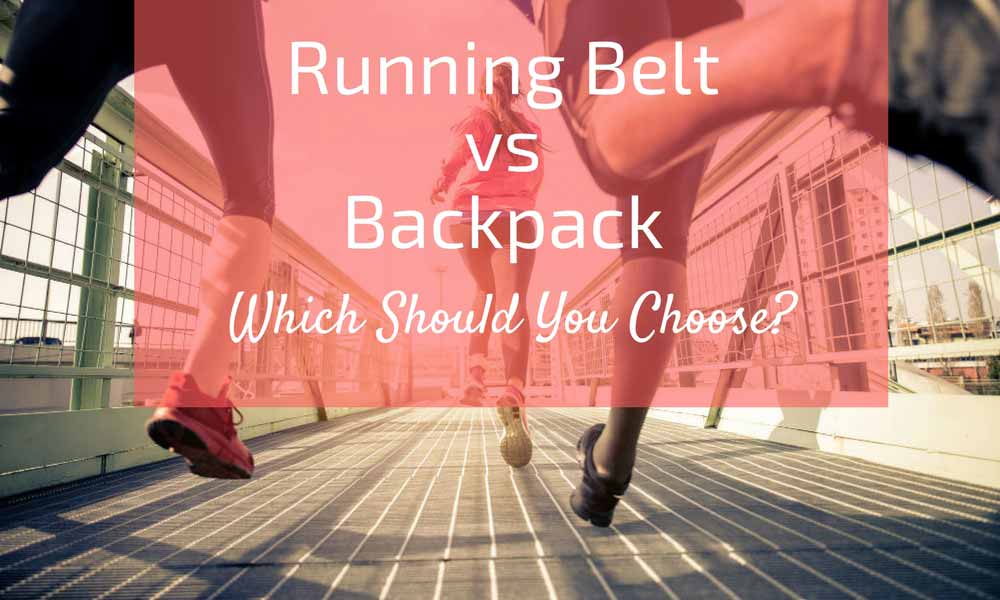 Running Belt vs Backpack Which Should You Choose