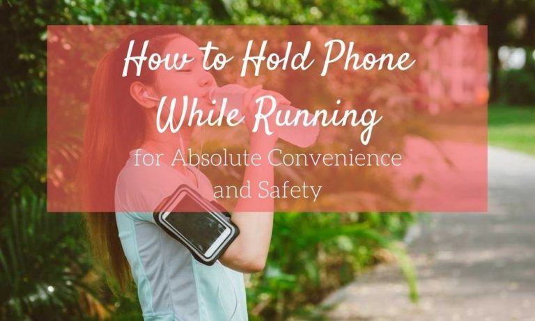 How to Carry Phone While Running? (5 Best Ways!)